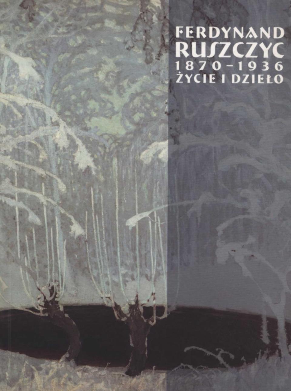 "Ferdynand Ruszczyc 1870-1936. Życie i dzieło", 2002
